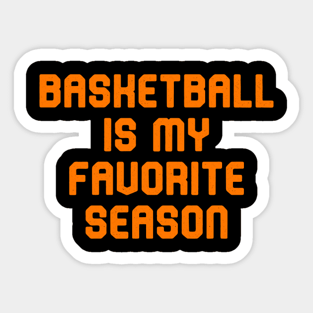 Basketball Is My Favorite Season Sticker by Word and Saying
